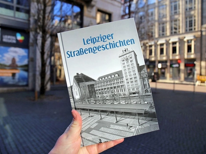 Die neue Publikation "Leipziger Straßengeschichten" berichtet über Geschichte und Geschichten in Leipzig