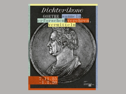 Universitätsbibliothek Leipzig eröffnet neue Sonderausstellung: Dichterikone. Goethe sammeln, erforschen, verehren, vermitteln