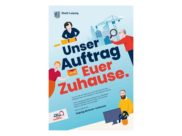 Plakatkampagne zu bezahlbarem Wohnen in Leipzig: Unser Auftrag, Euer Zuhause
