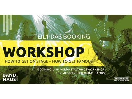 Booking-und Veranstaltungsworkshop für interessierte Bands und MusikerInnen in Leipzig Booking-und Veranstaltungsworkshop für interessierte Bands und MusikerInnen in Leipzig