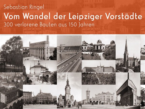 Sebastian Ringel: Vom Wandel der Leipziger Vorstädte