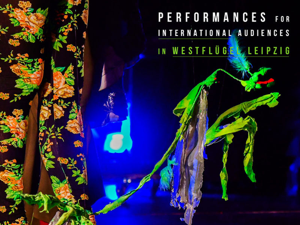 Informationsbroschüre: Performances for international audiences in Westflügel Leipzig