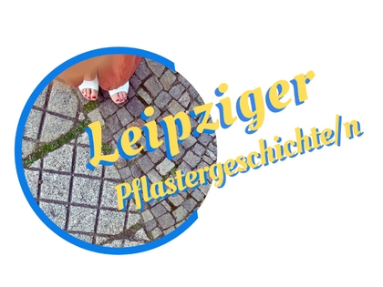 Leipziger Pflastergeschichte/n – zum Mitmachen!