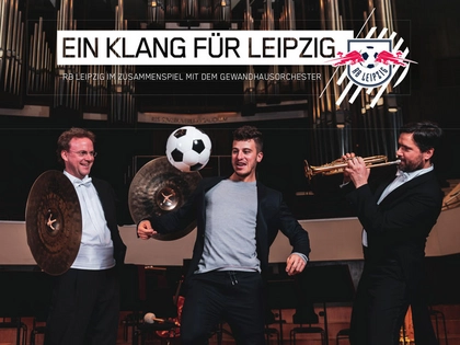 Kampagne von RB Leipzig im Zusammenspiel mit dem Gewandhausorchester und LTM GmbH