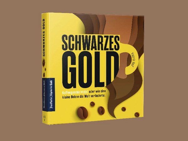 Patrik Hof: Kaffeegeschichte(n) oder wie eine kleine Bohne die Welt veränderte, Verlag: Frankfurter Allgemeine Buch