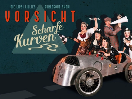 Premiere der neuen Lipsi Lillies Burlesque Show "Vorsicht scharfe Kurven!" im Leipziger Central Kabarett