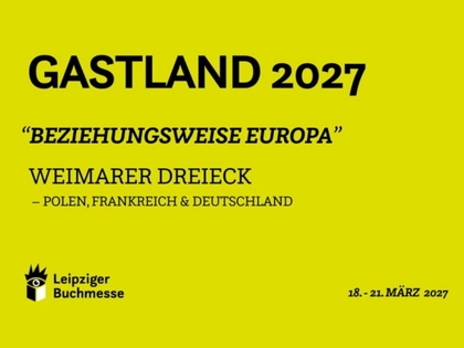 Beziehungsweise Europa: Gastlandauftritt von Polen, Frankreich und Deutschland auf der Leipziger Buchmesse 2027
