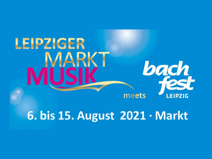 Bühne frei: Leipziger Markt Musik meets Bachfest