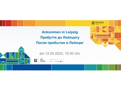 Ankommen in Leipzig: Informationsveranstaltung für ukrainische Staatsangehörige
