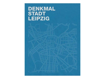Publikation zu 30 Jahren kommunalem Denkmalschutz: Leipzig bewahrt seine kulturellen Schätze