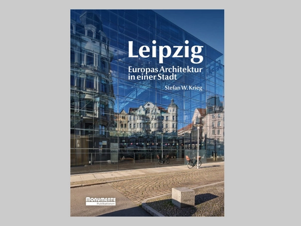 Stefan W. Krieg: Leipzig. Europas Architektur in einer Stadt, Monumente Publikationen