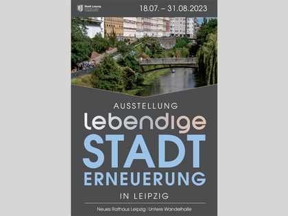 Ausstellung im Neuen Rathaus zeigt "Lebendige Stadterneuerung in Leipzig"