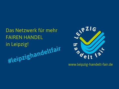 Leipzig will „Hauptstadt des fairen Handels“ werden