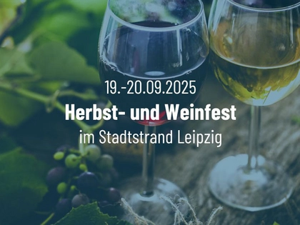 Herbst- & Weinfest am Stadtstrand Leipzig Herbst- & Weinfest am Stadtstrand Leipzig