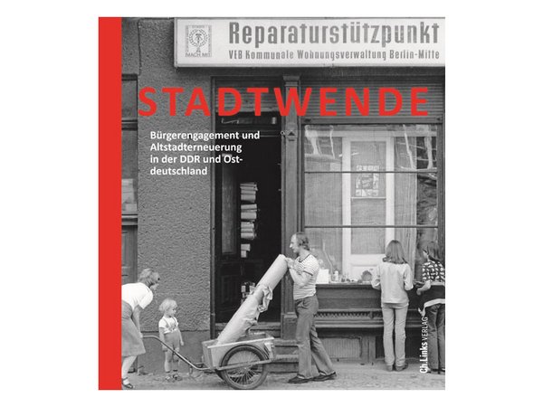 Buch: Stadtwende. Bürgergruppen gegen den Altstadtverfall in der DDR