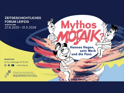 Eröffnung der Galerieausstellung „Mythos Mosaik? Hannes Hegen, sein Werk und die Fans“ im Zeitgeschichtlichen Forum Leipzig
